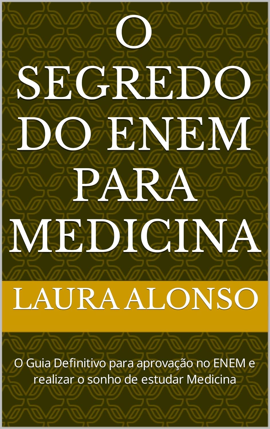 O Segredo do Enem para Medicina: O Guia Definitivo para aprovação no ENEM e realizar o sonho de estudar Medicina baixar o livro de graça