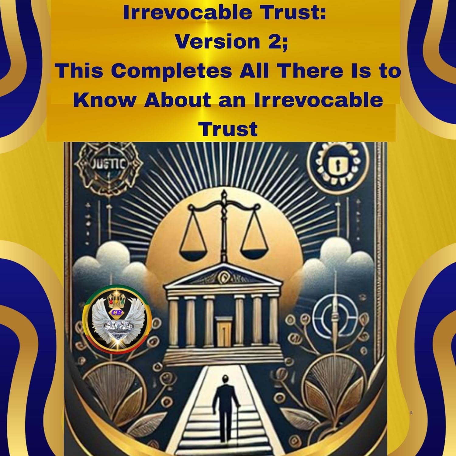 Irrevocable Trust: Version 2: This Completes All There Is to Know About an Irrevocable Trust baixar o livro de graça