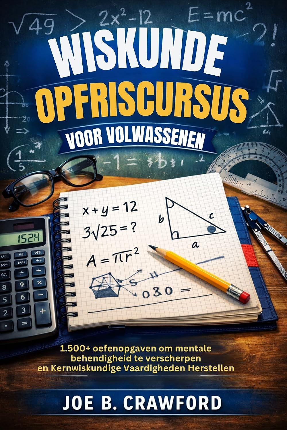 ler totalmente WISKUNDE OPFRISCURSUS VOOR VOLWASSENEN: 1.500+ oefenopgaven om mentale behendigheid te verscherpen en Kernwiskundige Vaardigheden Herstellen (Dutch Edition)