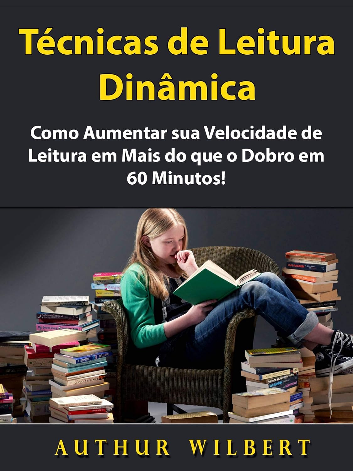 Técnicas de Leitura Dinâmica: Como Aumentar sua Velocidade de Leitura em Mais do que o Dobro em 60 Minutos! baixar livro de graça