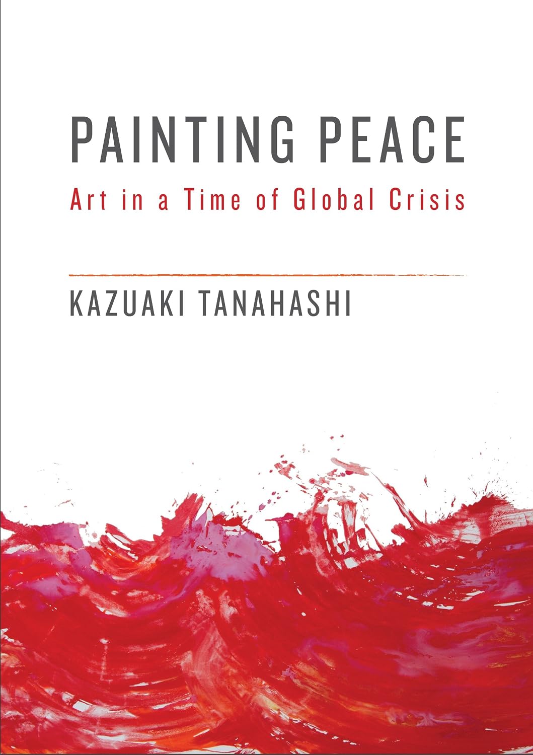 Painting Peace: Art in a Time of Global Crisis (English Edition)