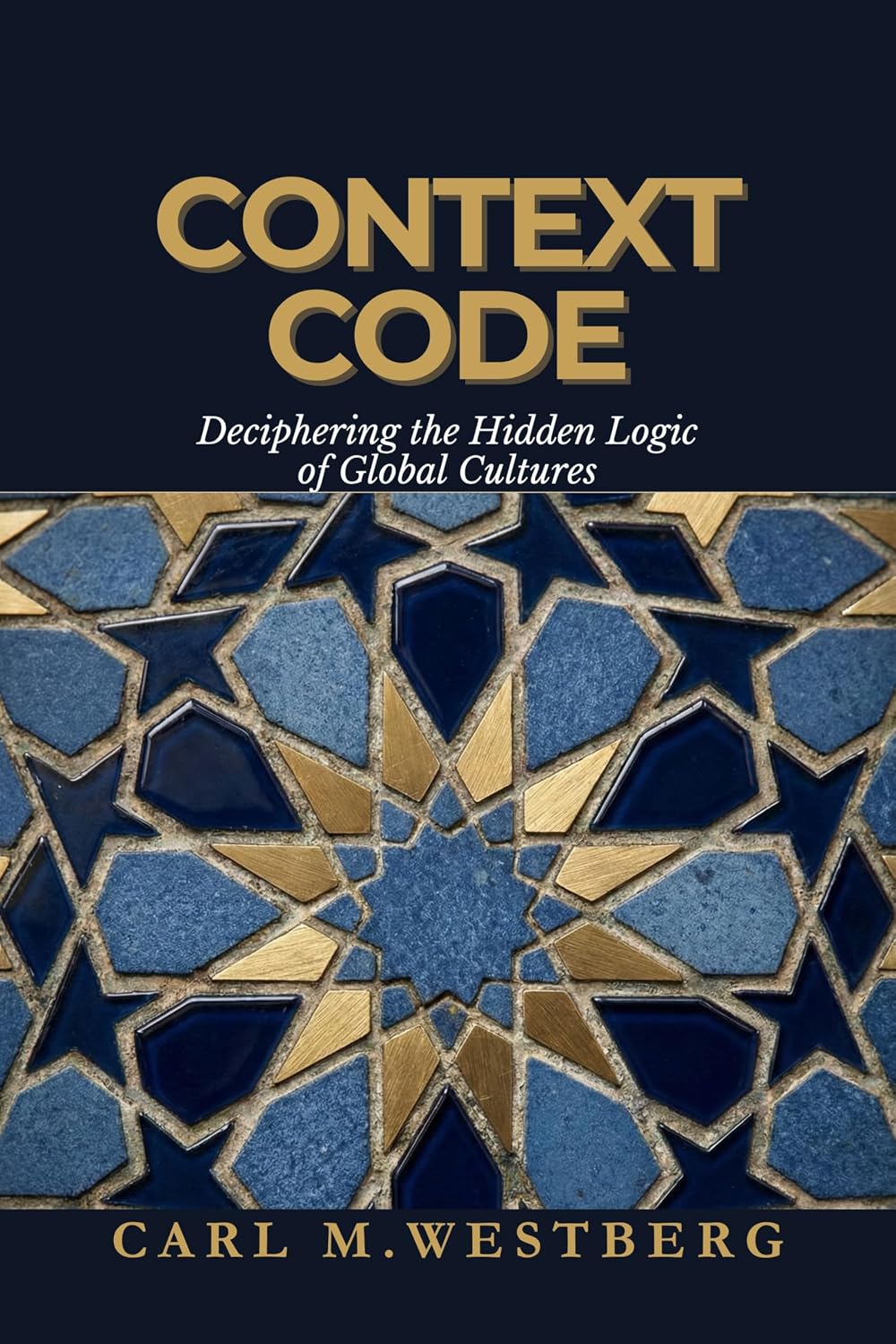 ler totalmente Context Code: Deciphering the Hidden Logic of Global Cultures (The Strategist) (English Edition)