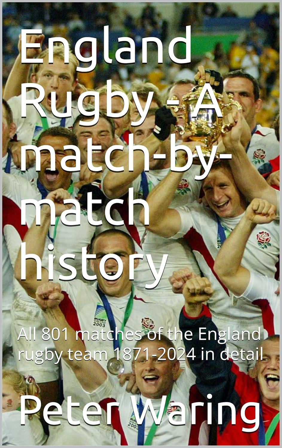 ler totalmente England Rugby - A match-by-match history: All 801 matches of the England rugby team 1871-2024 in detail (English Edition)
