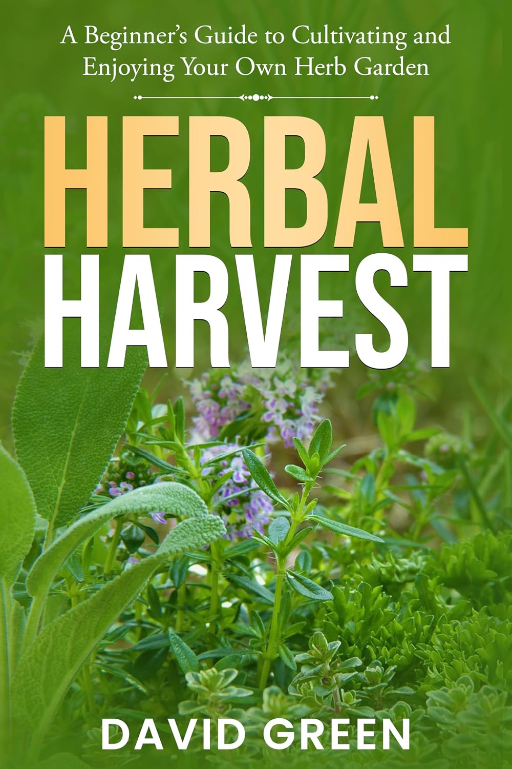 ler totalmente Herbal Harvest: A Beginner’s Guide to Cultivating and Enjoying Your Own Herb Garden (English Edition)