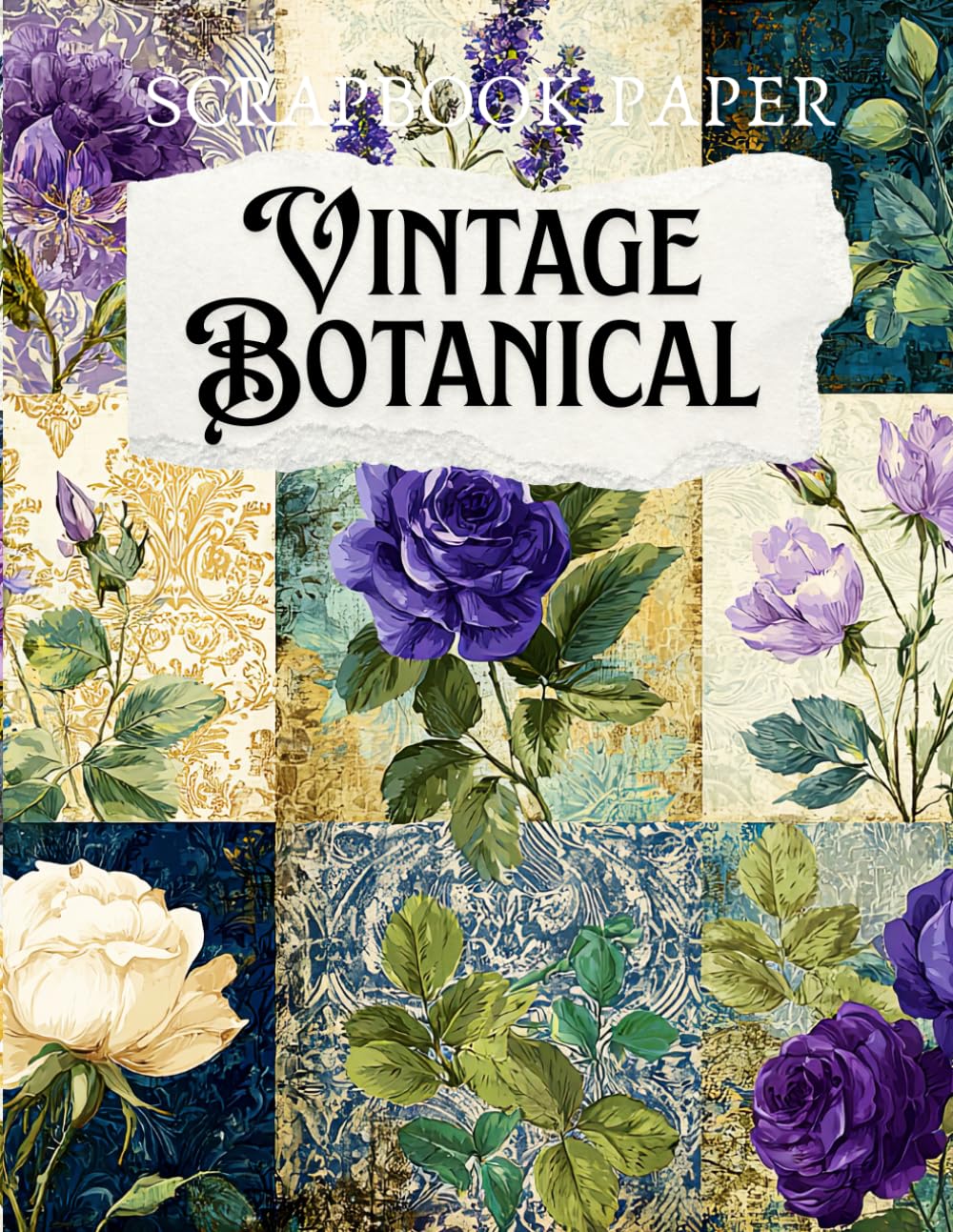 Vintage Botanical Scrapbook Paper: High Quality Illustrations Of Flowers, For Ephemera, Junk Journal, and More. baixar o livro de graça