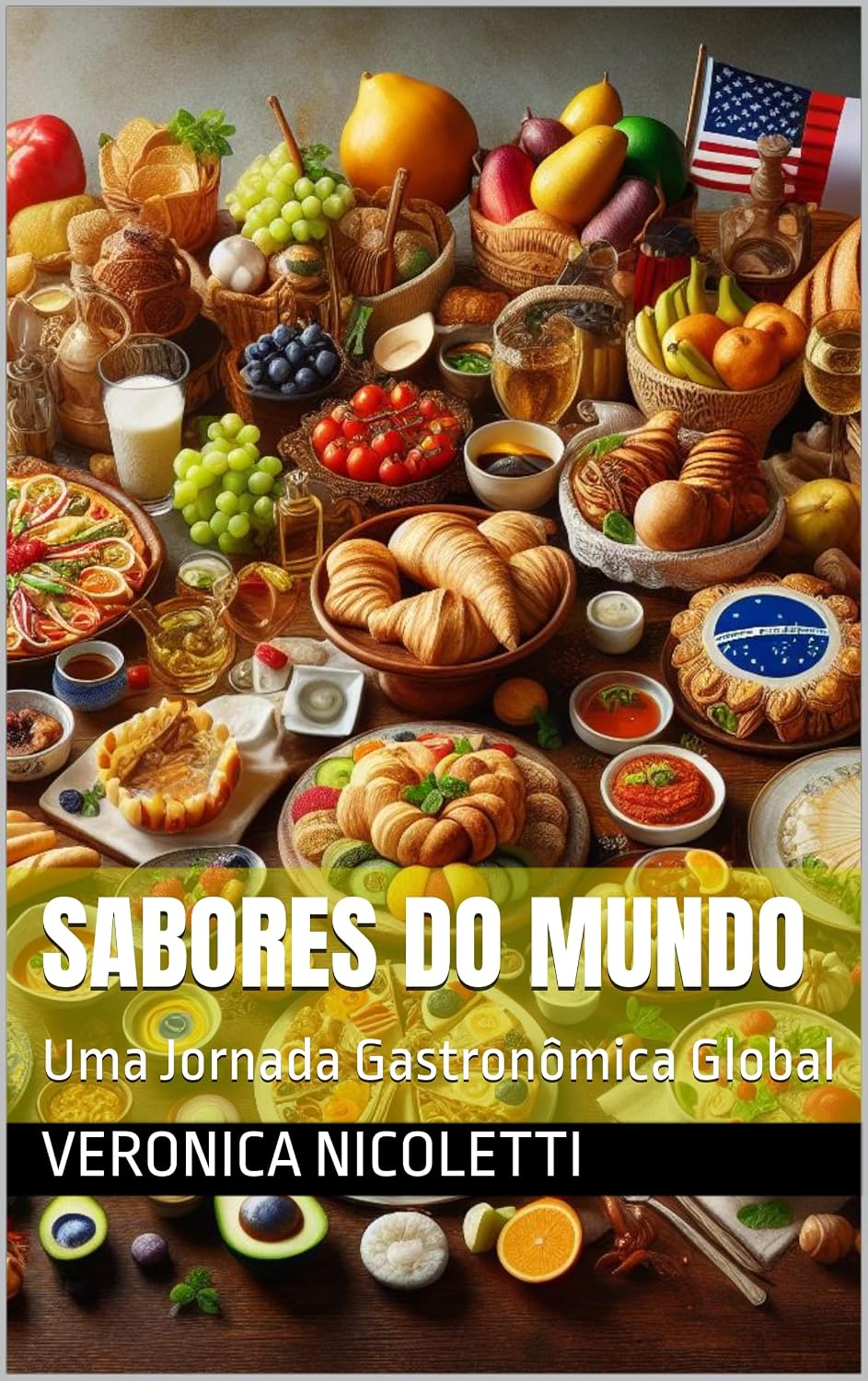 Sabores do Mundo: Uma Jornada Gastronômica Global (Tudo de Turismo - De Verônica Nicoletti) baixar o livro de graça