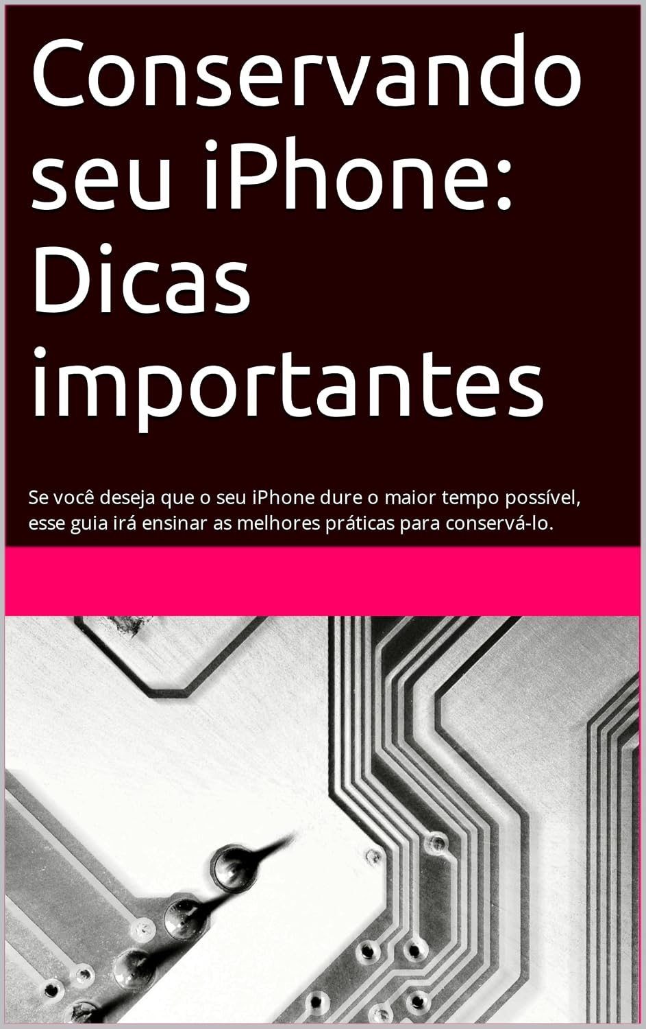 Conservando seu iPhone: Dicas importantes: Se você deseja que o seu iPhone dure o maior tempo possível, esse guia irá ensinar as melhores práticas para conservá-lo. baixar livro de graça