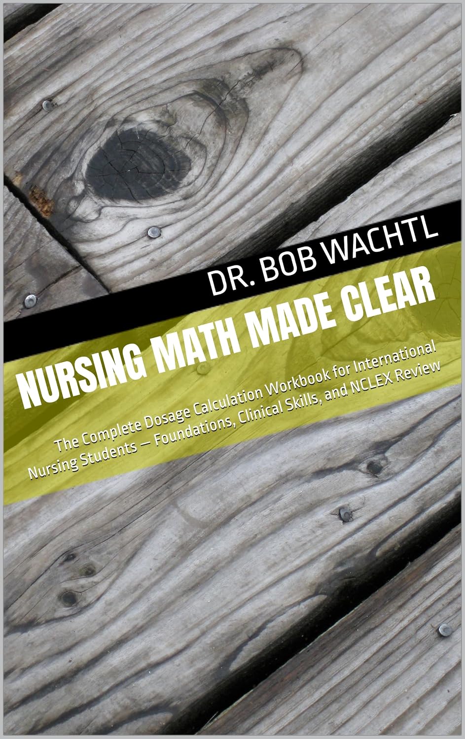 ler totalmente Nursing Math Made Clear: The Complete Dosage Calculation Workbook for International Nursing Students — Foundations, Clinical Skills, and NCLEX Review (TLG... Nursing Success Series) (English Edition)