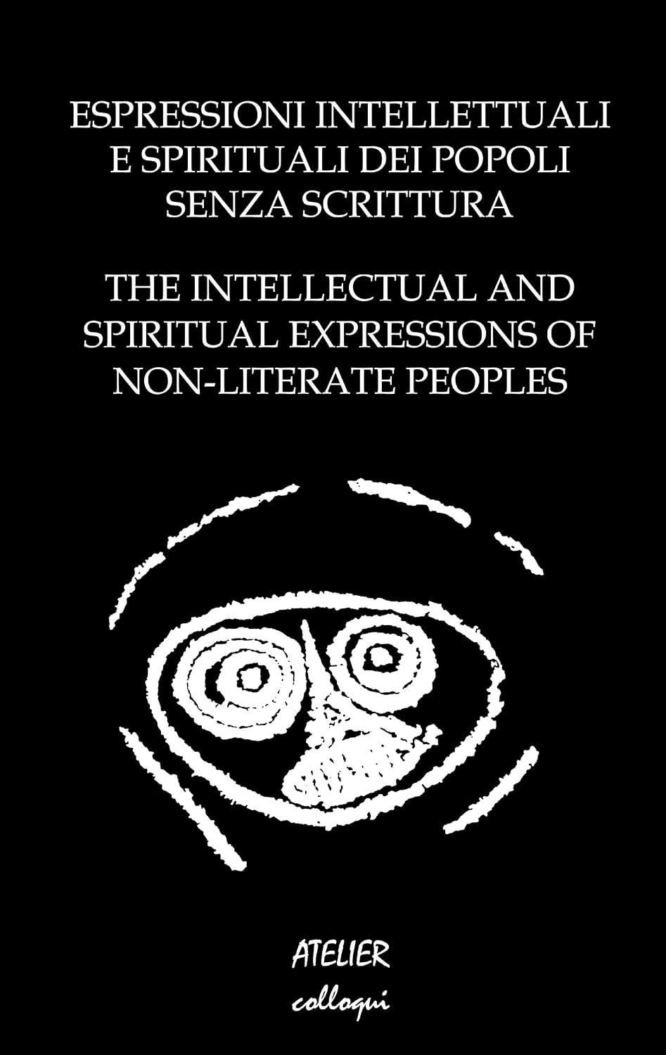 ler totalmente Espressioni intellettuali e spirituali dei popoli senza scrittura - The intellectual and spiritual expressions of non-literate peoples: Colloquio UISPP-CISNEP... (Atelier Colloqui Vol. 2) (Italian Edition)