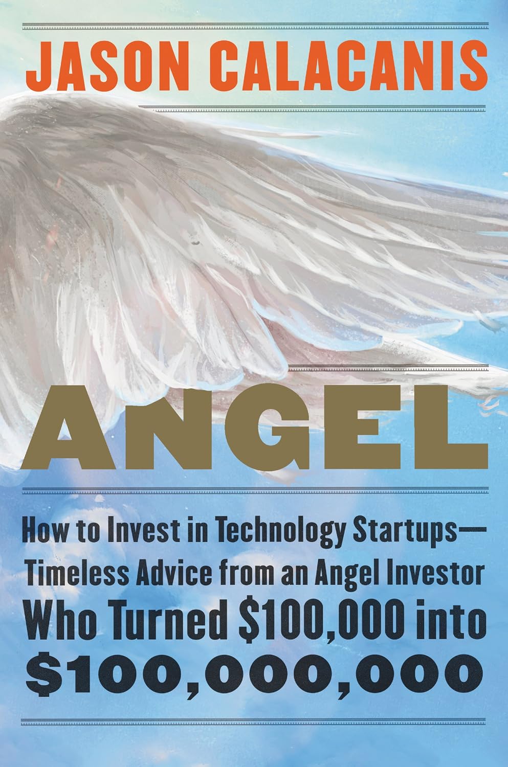 ler totalmente Angel: How to Invest in Technology Startups--Timeless Advice from an Angel Investor Who Turned $100,000 Into $100,000,000