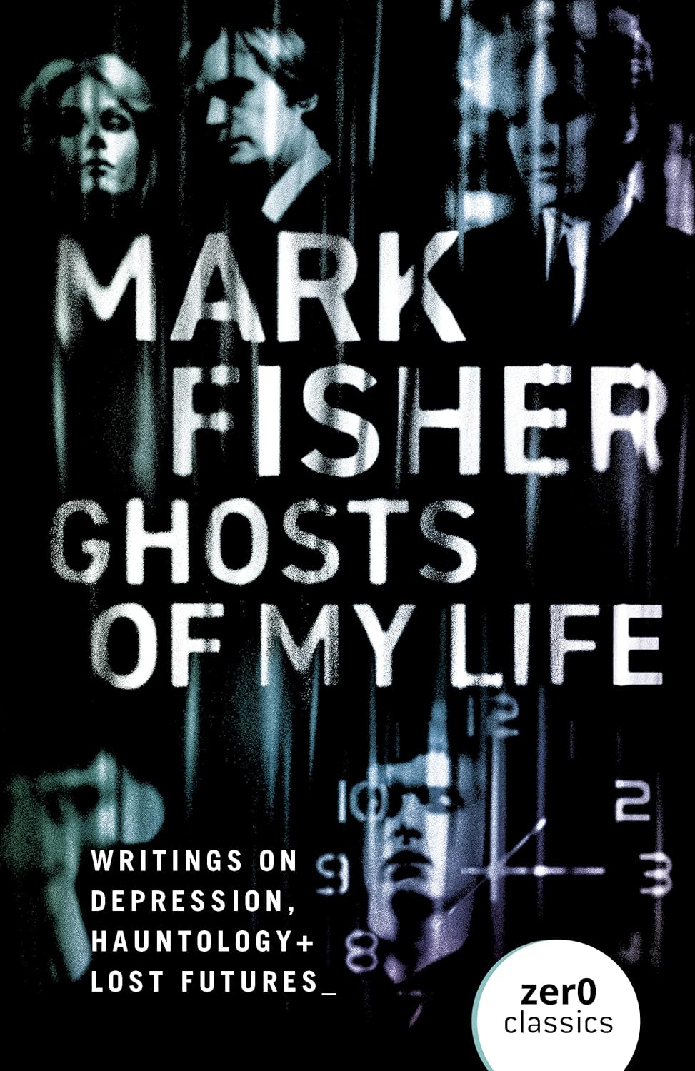 Ghosts of My Life: Writings on Depression, Hauntology and Lost Futures baixar o livro de graça