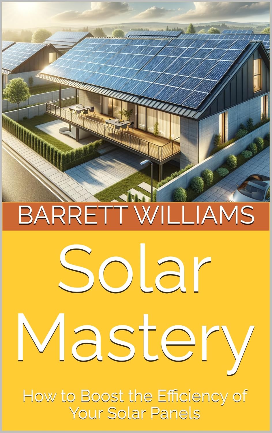 Solar Mastery: How to Boost the Efficiency of Your Solar Panels (Solar Power Simplified: A Beginner's Guide to Harnessing the Sun Book 15) (English Edition) baixar o livro de graça