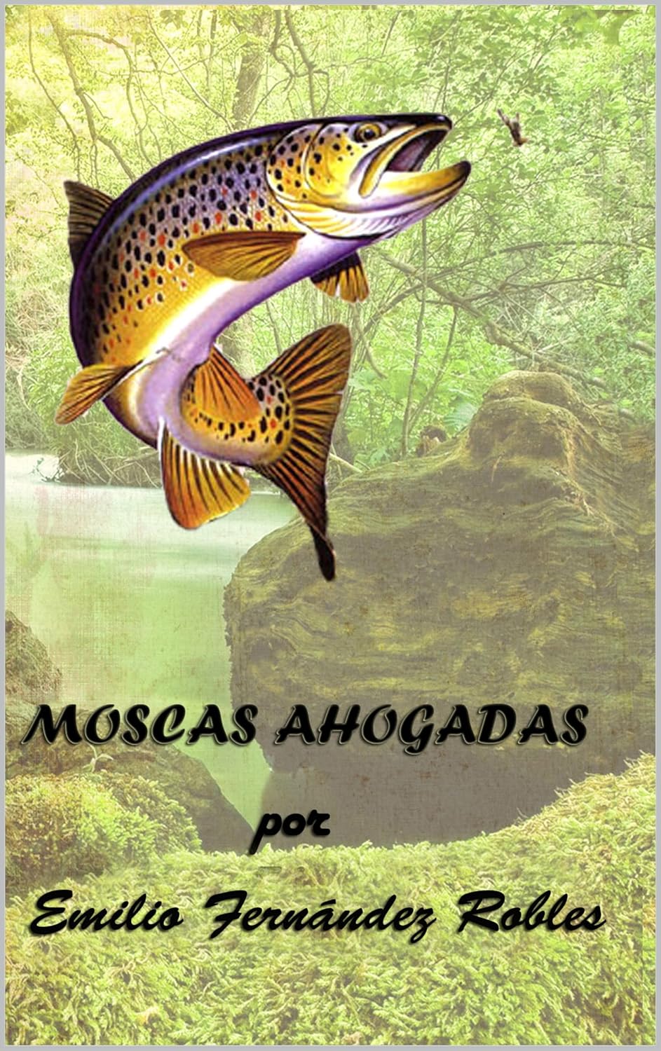 capítulo por capítulo baixar Moscas Ahogadas (Pesca nº 2) (Spanish Edition)