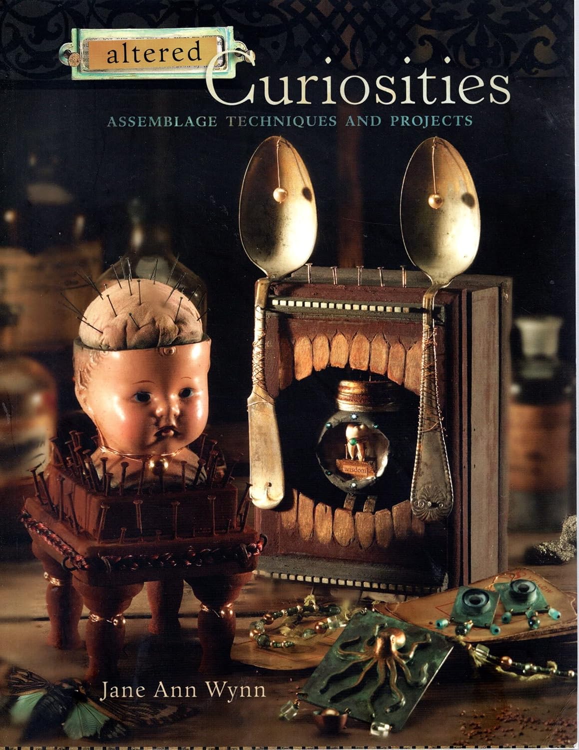 Altered Curiosities: Assemblage Techniques and Projects baixar livro de graça