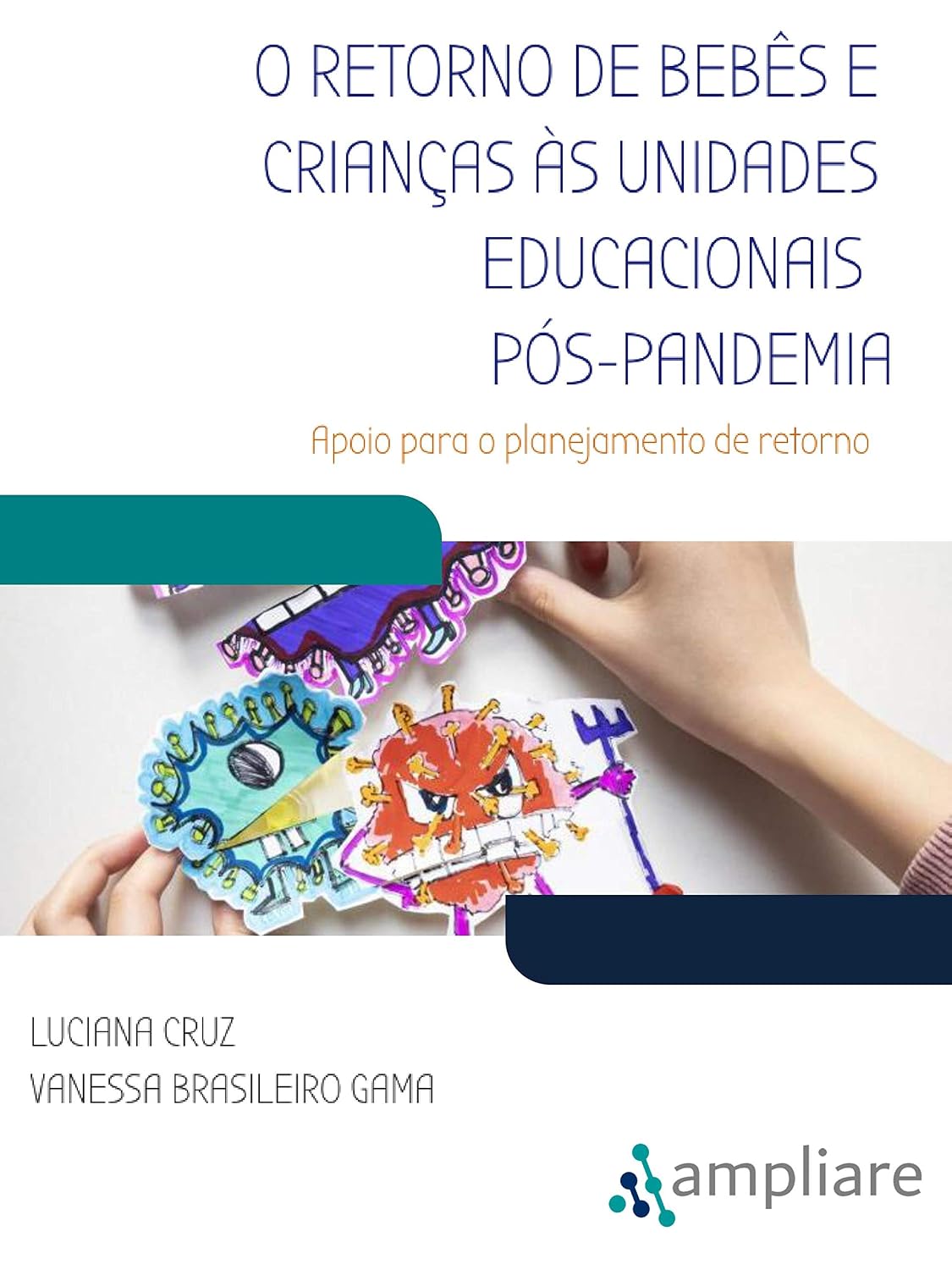 capítulo por capítulo baixar O RETORNO DE BEBÊS E CRIANÇAS ÀS UNIDADES EDUCACIONAIS PÓS-PANDEMIA: Apoio para o planejamento de retorno