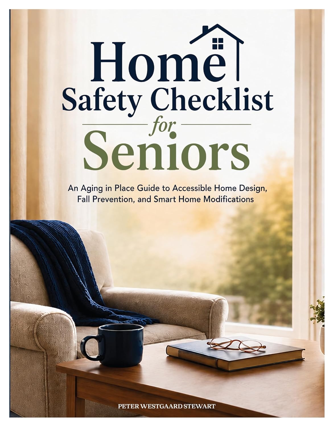 ler totalmente Home Safety Checklist for Seniors: An Aging in Place Guide to Accessible Home Design, Fall Prevention, and Smart Home Modifications (English Edition)