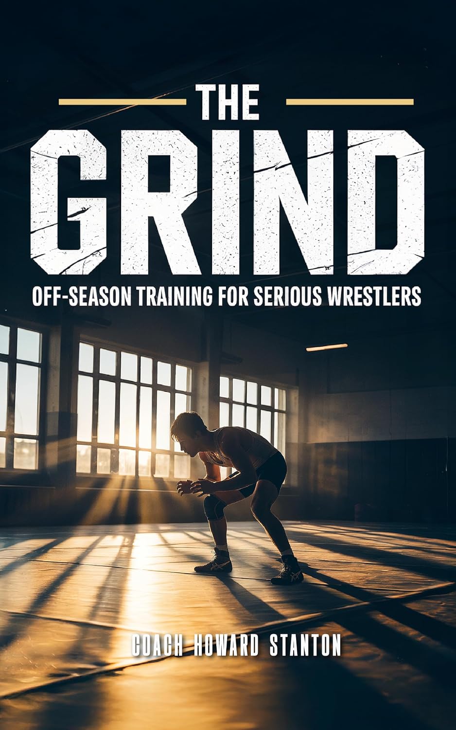 ler totalmente The Grind: Off-Season Training for Serious Wrestlers (Wrestling) (English Edition)