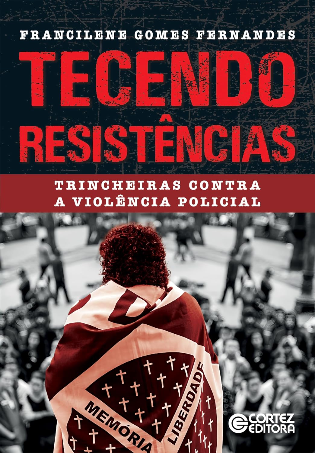 Tecendo resistências: trincheiras contra a violência policial