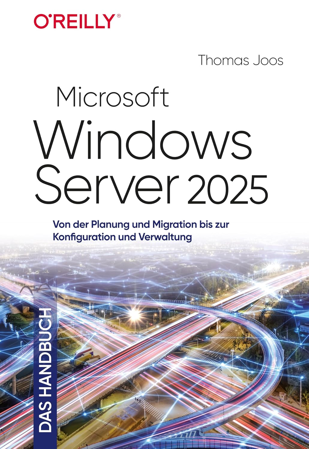 ler totalmente Microsoft Windows Server 2025 – Das Handbuch: Von der Planung und Migration bis zur Konfiguration und Verwaltung (German Edition)