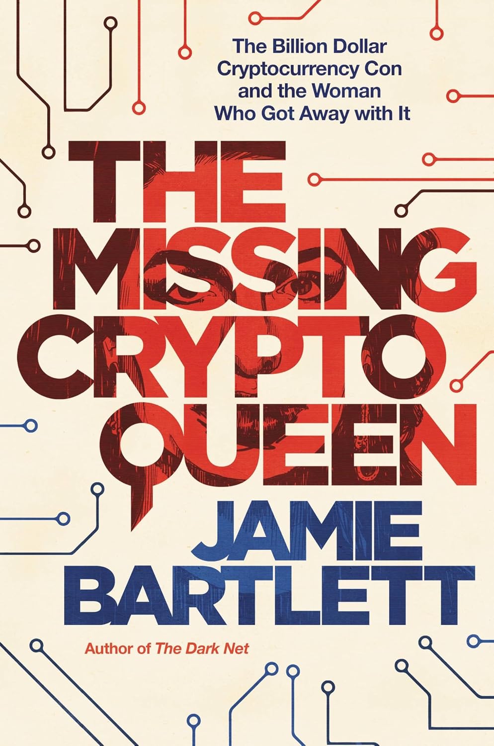 The Missing Cryptoqueen: The Billion Dollar Cryptocurrency Con and the Woman Who Got Away with It (English Edition)