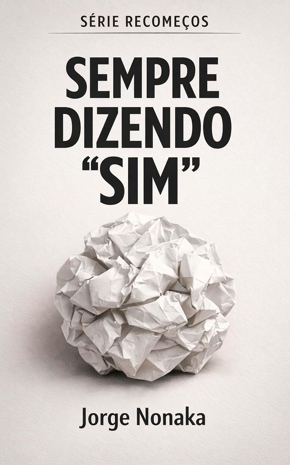 SEMPRE DIZENDO "SIM" (RECOMEÇOS Livro 2) baixar o livro de graça