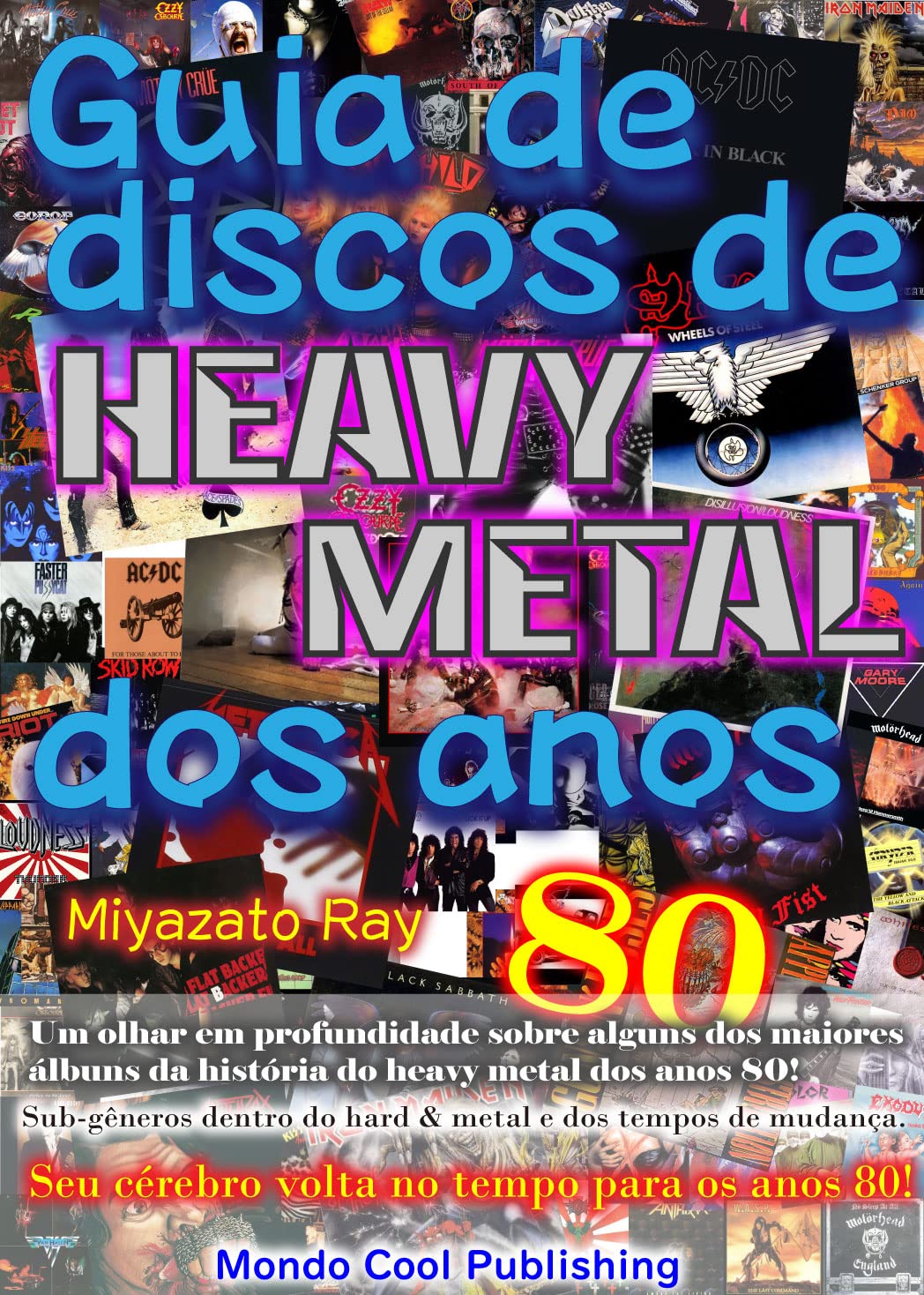 Guia de discos de Heavy Metal dos anos 80 (Mondo Cool Publishing) baixar livro de graça