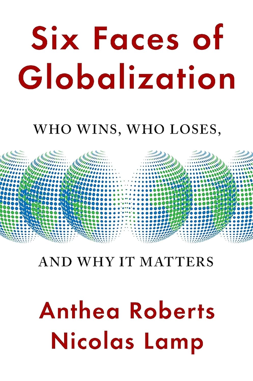 Six Faces of Globalization: Who Wins, Who Loses, and Why It Matters (English Edition) baixar livro de graça