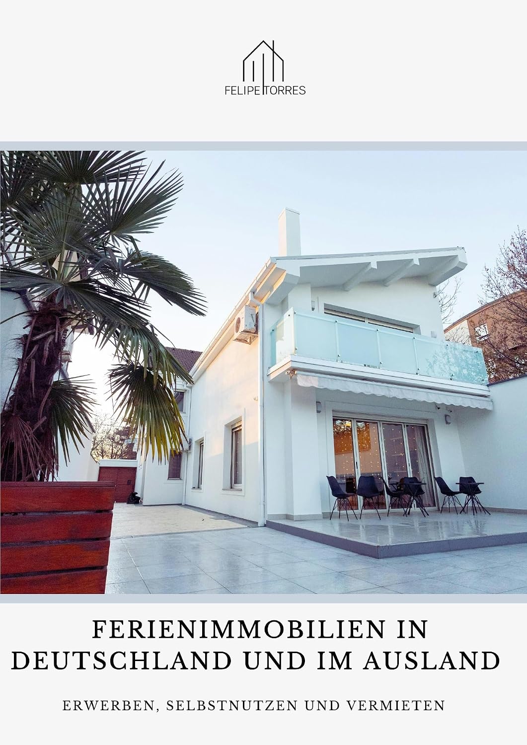 ler totalmente Ferienimmobilien in Deutschland und im Ausland: erwerben, selbstnutzen und vermieten (German Edition)