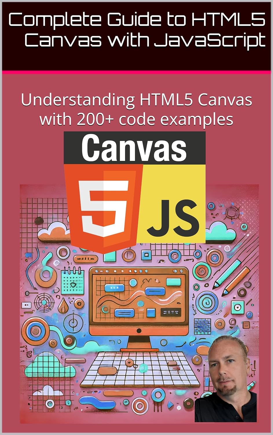 capítulo por capítulo baixar Complete Guide to HTML5 Canvas with JavaScript: Understanding HTML5 Canvas with 200+ code examples (English Edition)