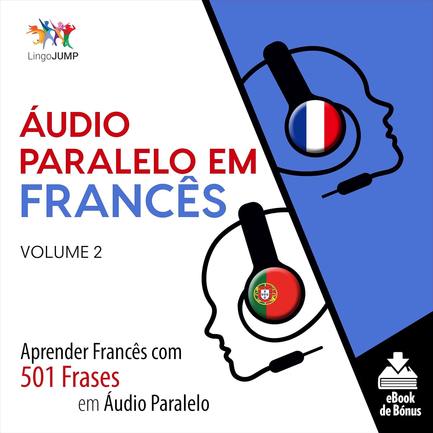 Áudio Paralelo em Francês - Aprender Francês com 501 Frases em Áudio Paralelo - Volume 2 baixar o livro de graça