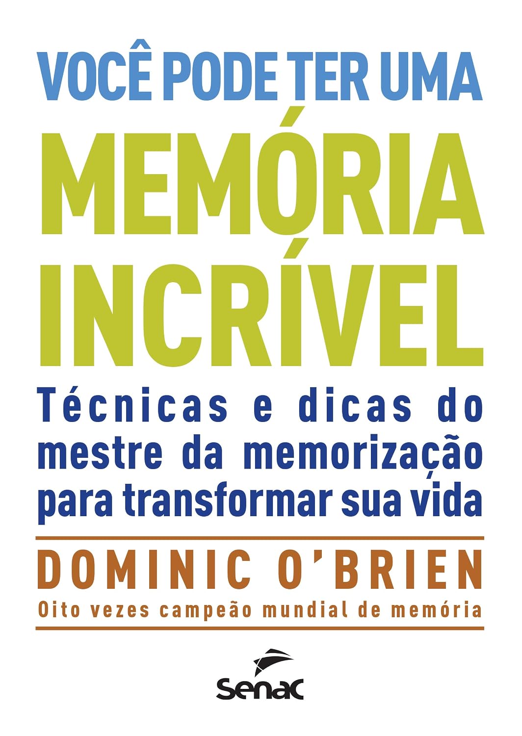 Você pode ter uma memória incrível: Técnicas e Dicas do Mestre de Memorização Para Transformar sua Vida baixar livro de graça