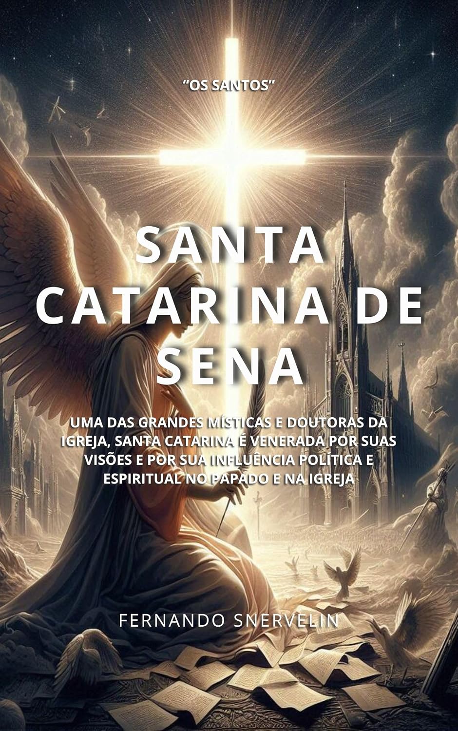 ler totalmente SANTA CATARINA DE SENA: UMA DAS GRANDES MÍSTICAS E DOUTORAS DA IGREJA (SANTIDADES Livro 16)