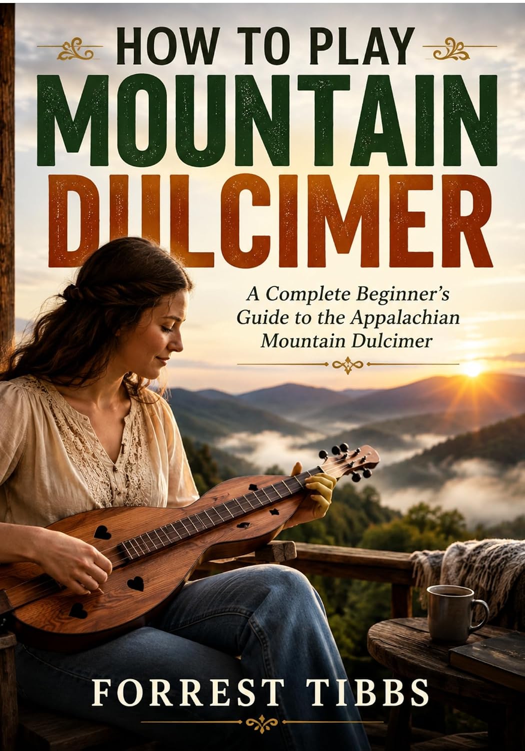 ler totalmente HOW TO PLAY MOUNTAIN DULCIMER: A Complete Beginner's Guide to the Appalachian Mountain Dulcimer (English Edition)