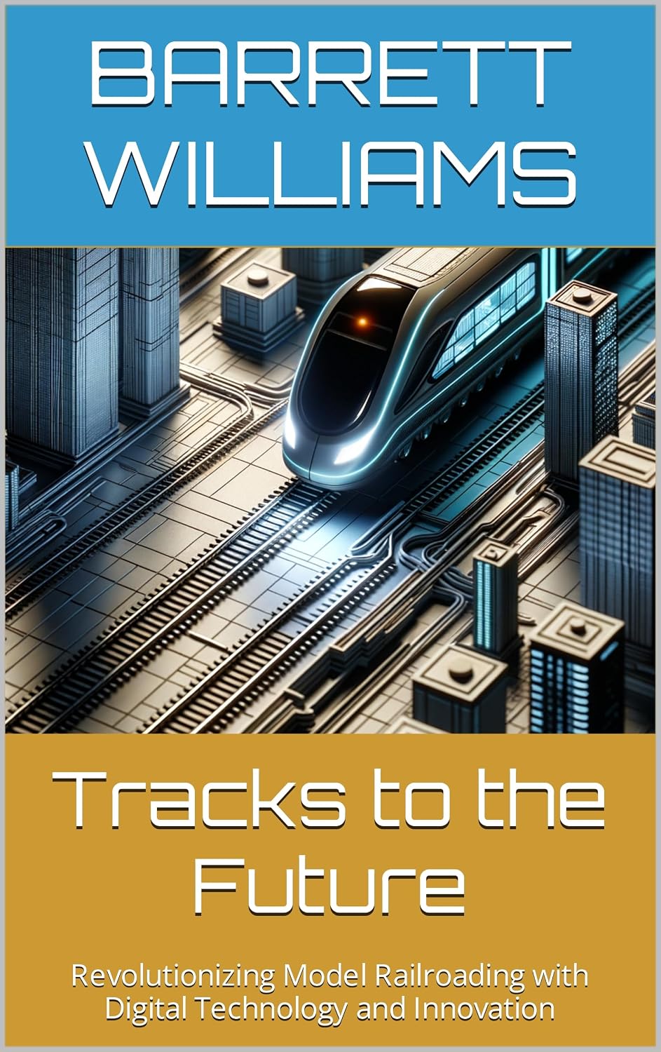 Tracks to the Future: Revolutionizing Model Railroading with Digital Technology and Innovation (Miniature Tracks: Navigating the World of Model Railroads Book 20) (English Edition) baixar livro de graça