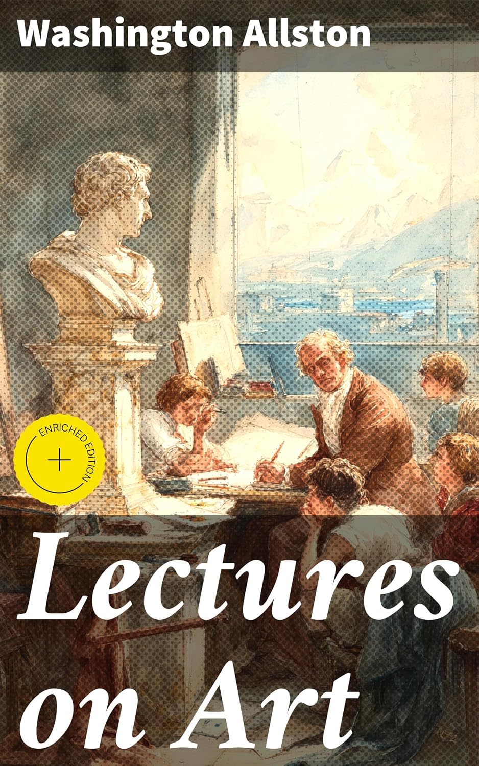 Lectures on Art: Enriched edition. Exploring Artistic Philosophy and Aesthetics in the Romantic Era (English Edition)