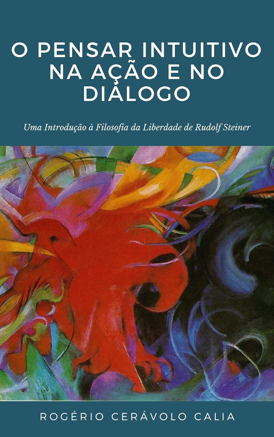 O Pensar Intuitivo na Ação e no Diálogo: Uma introdução à “Filosofia da Liberdade” de Rudolf Steiner baixar o livro de graça