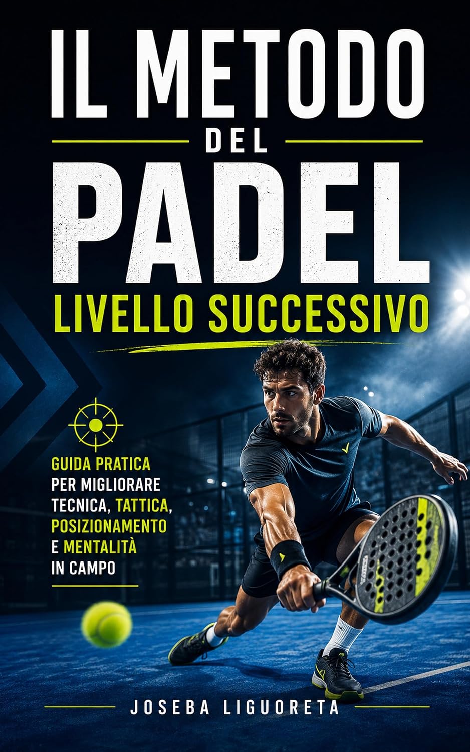 capítulo por capítulo baixar Il Metodo del Padel – Livello Successivo: Guida pratica per migliorare tecnica, tattica, posizionamento e mentalità in campo (Italian Edition)