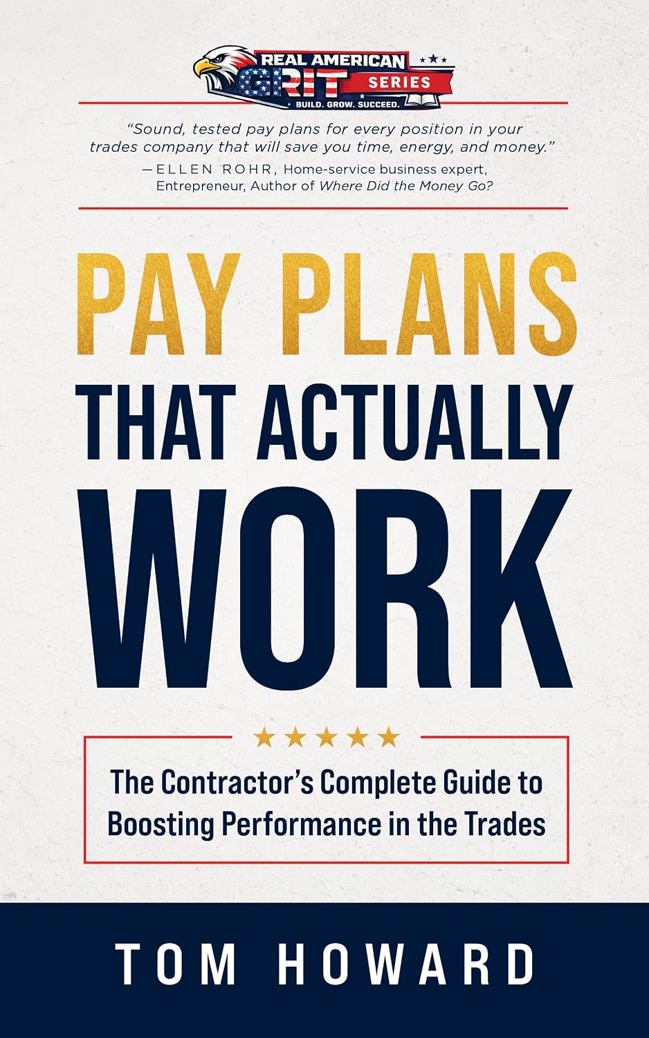ler totalmente Pay Plans That Actually Work: The Contractor's Complete Guide to Boosting Performance in the Trades (Real American Grit Series) (English Edition)