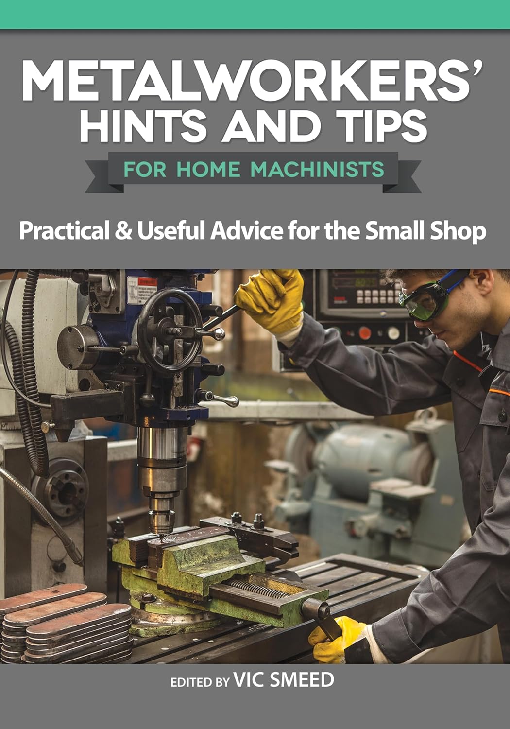 Metalworkers' Hints and Tips for Home Machinists: Practical & Useful Advice for the Small Shop (English Edition) baixar o livro de graça