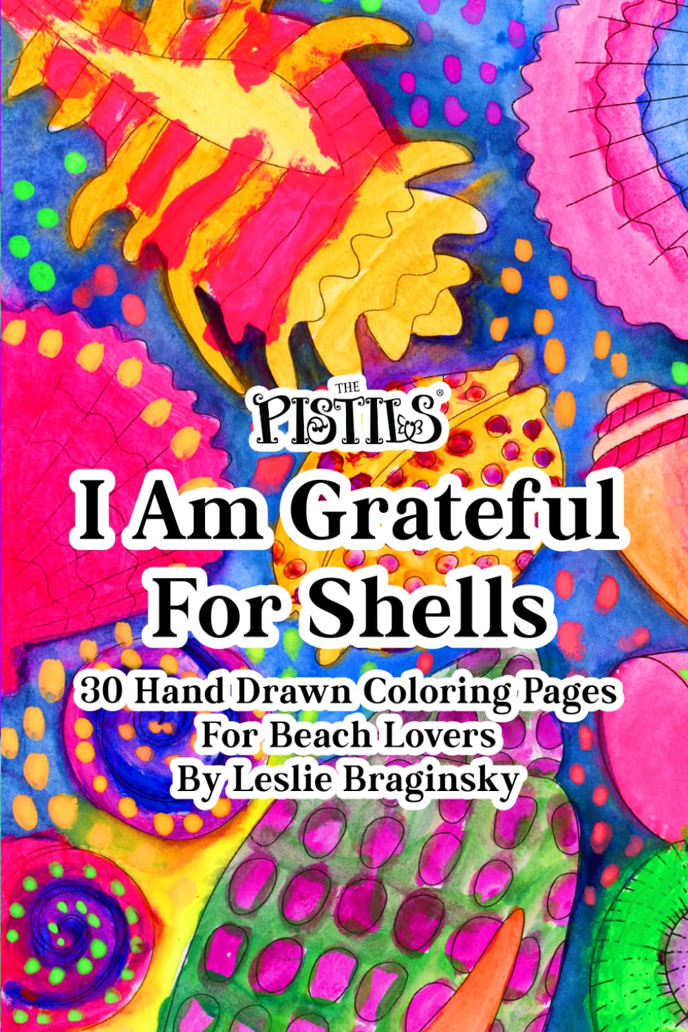 ler totalmente The Pistils - I Am Grateful For Shells: A Coloring Book For Beach Lovers