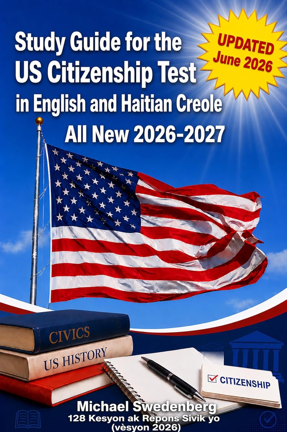 Study Guide for the US Citizenship Test in English and Haitian Creole: 128 Kesyon ak Repons Sivik yo (vèsyon 2026) (2026 - 27 Study Guide for the US Citizenship Test Book 11) (English Edition) baixar o livro de graça