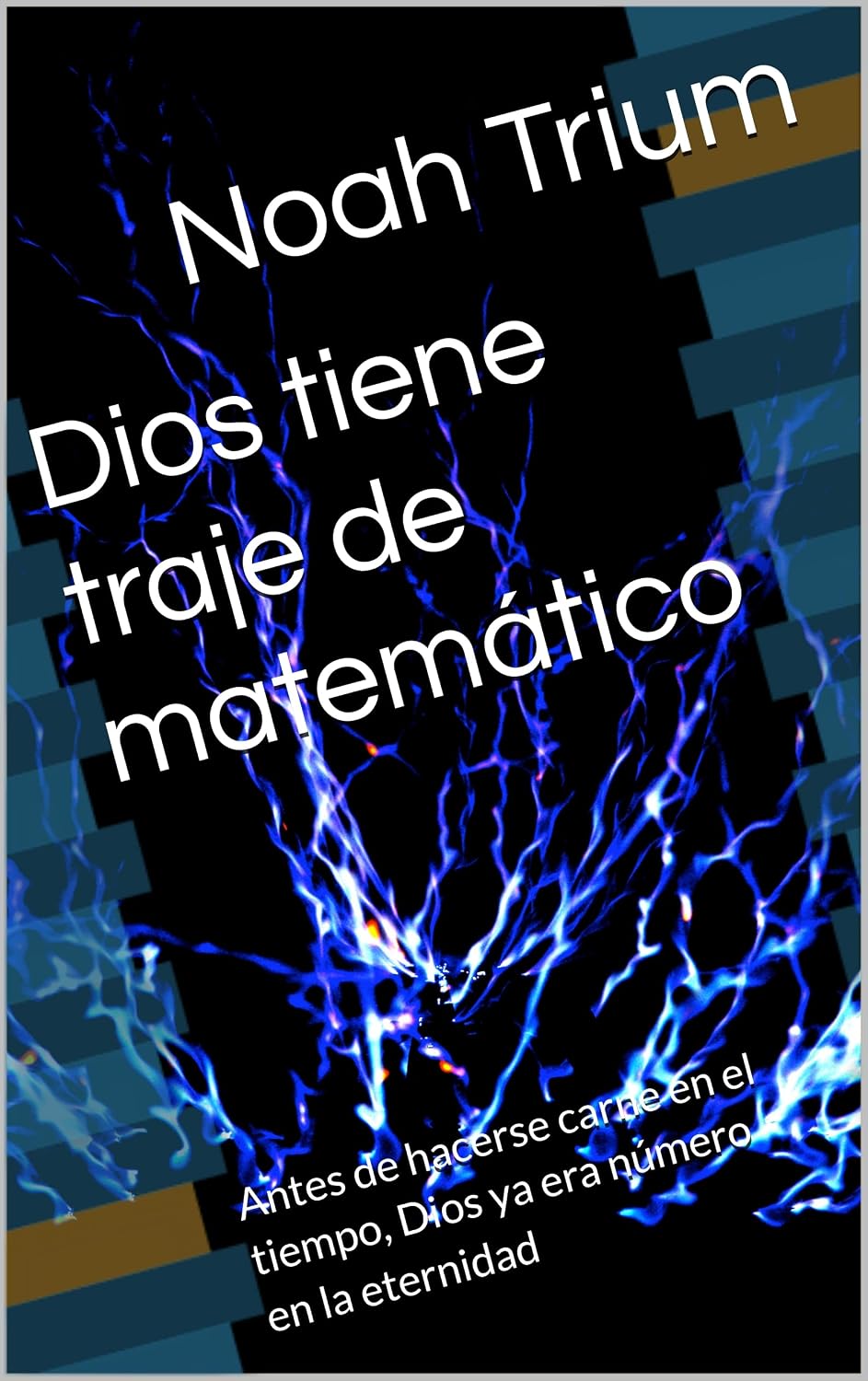 capítulo por capítulo baixar Dios tiene traje de matemático: Antes de hacerse carne en el tiempo, Dios ya era número en la eternidad (Spanish Edition)