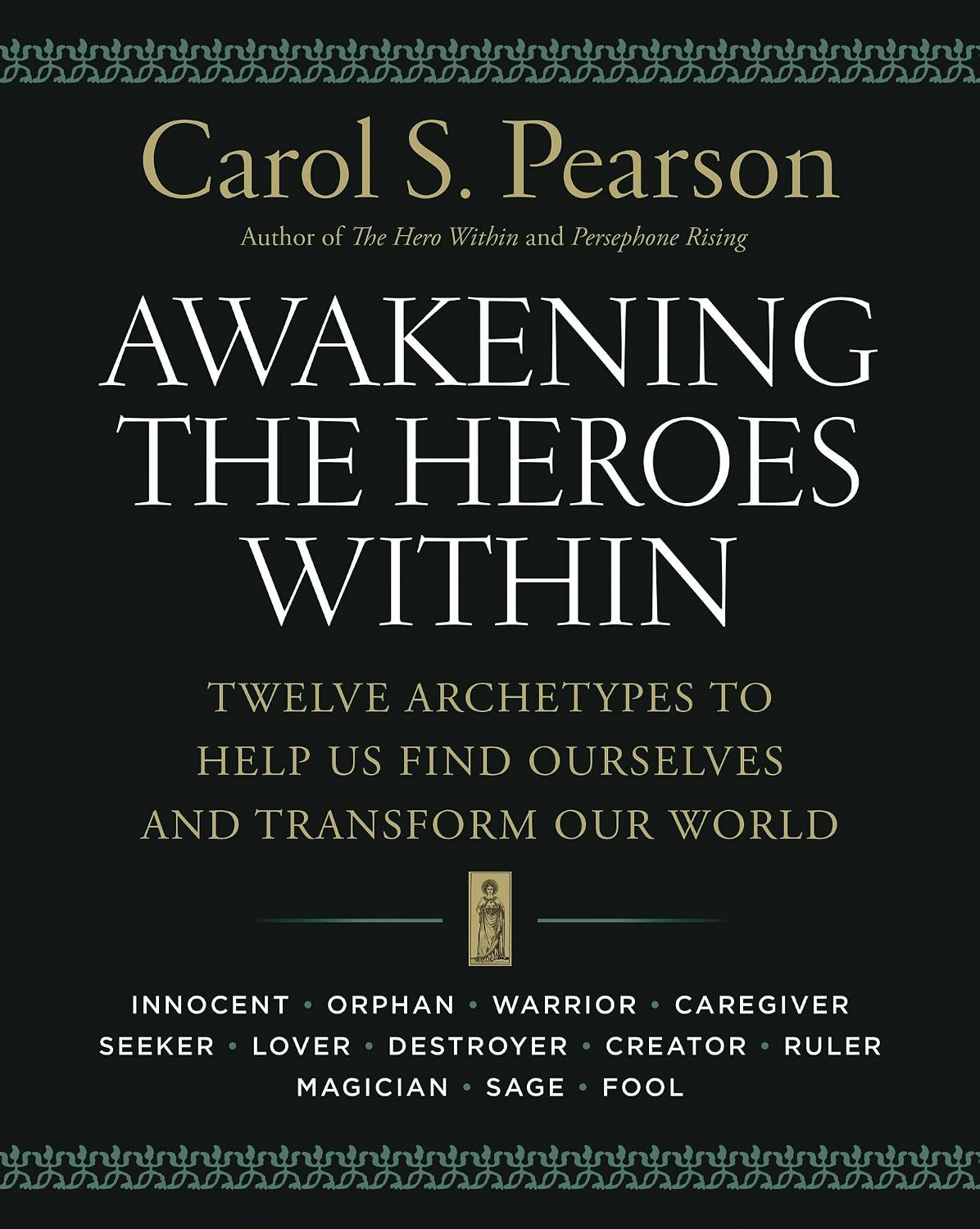 Awakening the Heroes Within: Twelve Archetypes to Help Us Find Ourselves and Transform Our World baixar o livro de graça