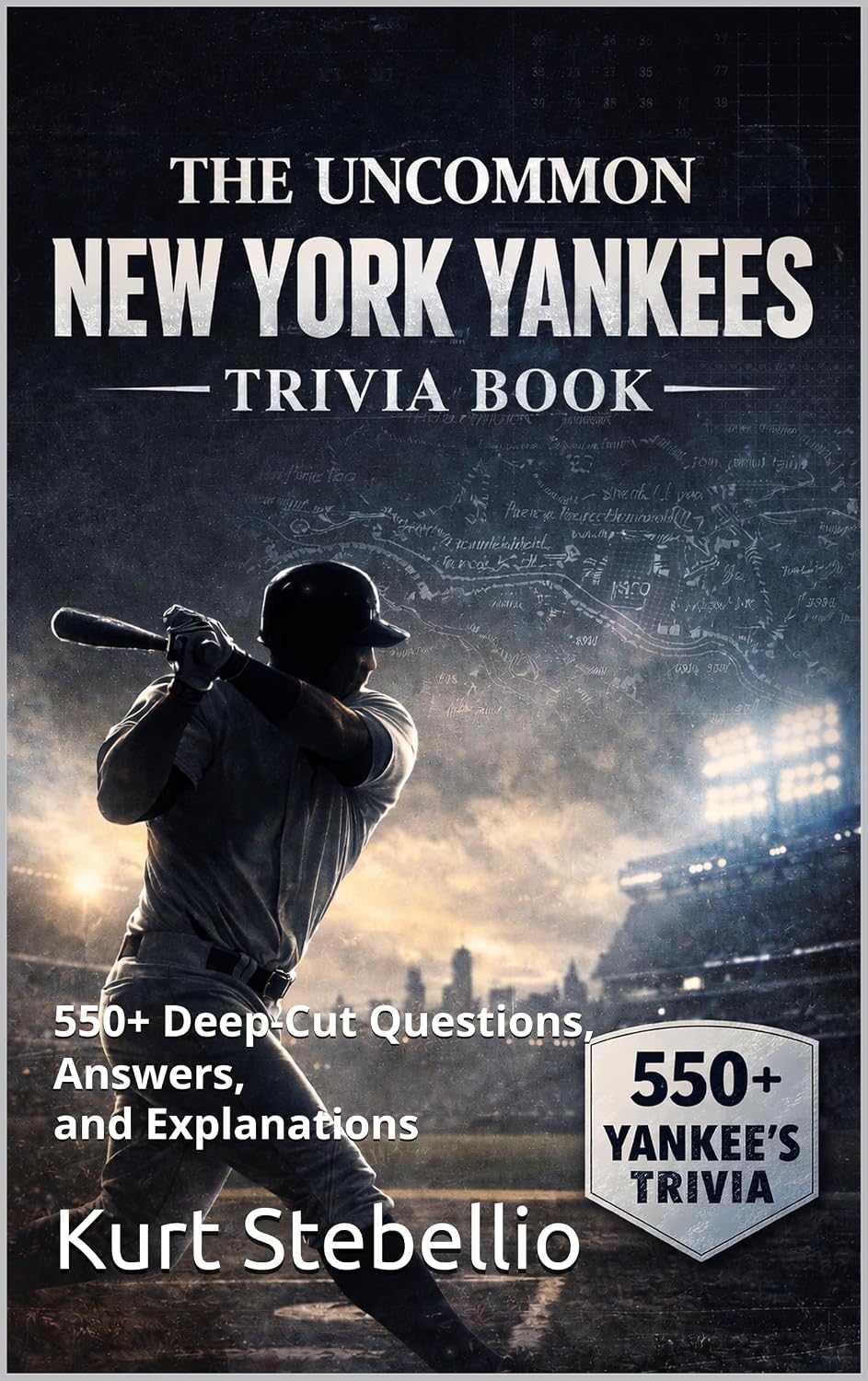 Uncommon New York Yankees Trivia: 550+ Deep-Cut Questions, Answers, and Explanations for Die-Hard Yankees Fans and Trivia Masters (English Edition) baixar o livro de graça