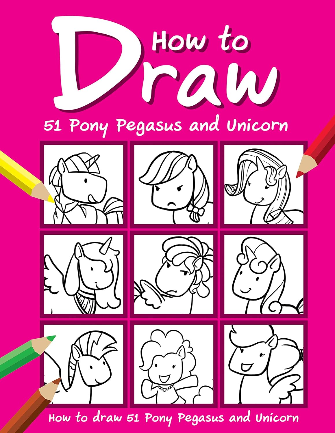 ler totalmente How to draw 51 Pony Pegasus and Unicorn: Learn How to Draw cartoon for Kids with Step by Step Guide 51 cute Pony Pegasus and Unicorn. (English Edition)