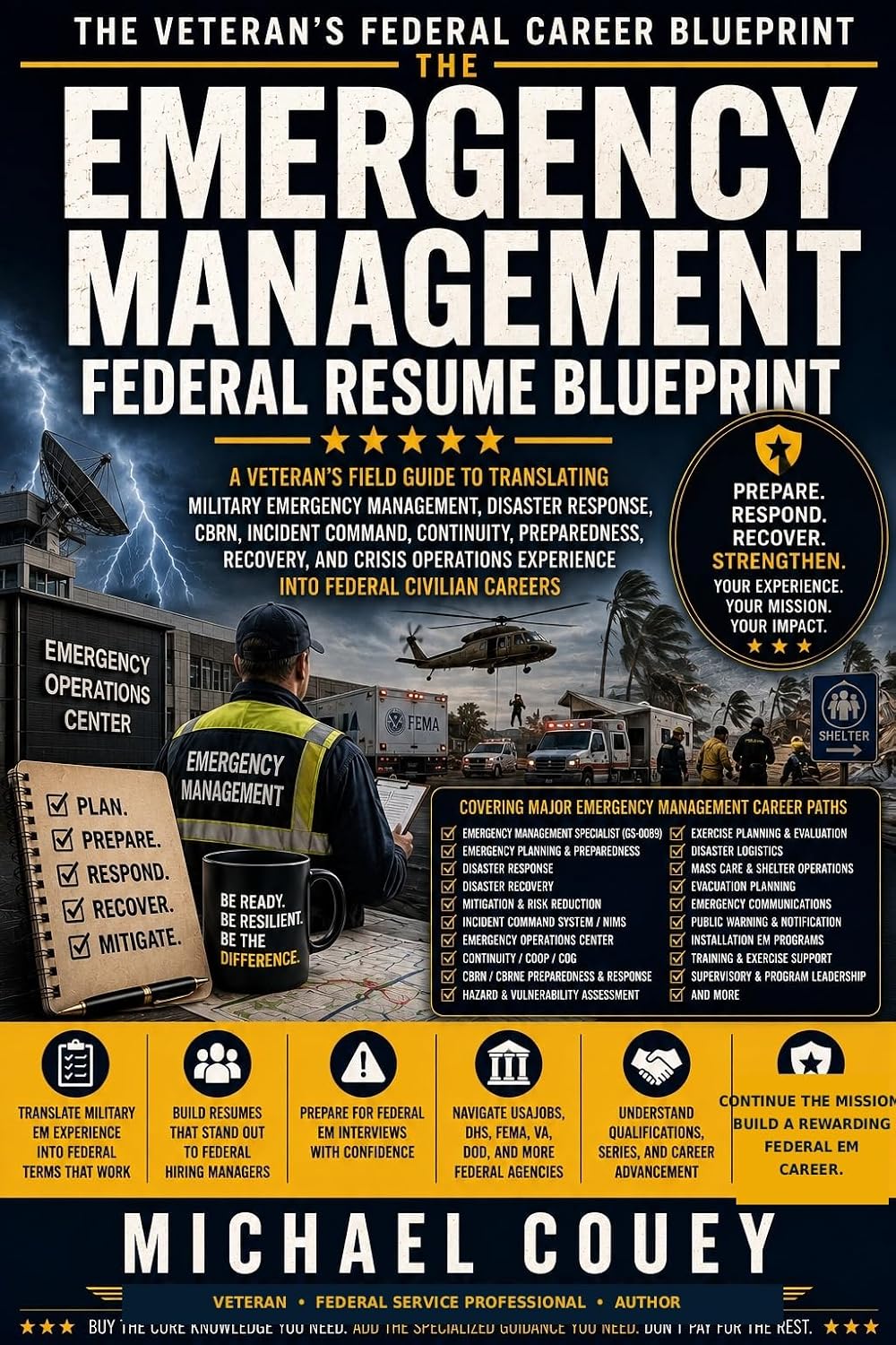 ler totalmente The Emergency Management Federal Resume Blueprint: A Veteran’s Guide to Translating Military Emergency Management, Disaster Response & Preparedness Experience... Federal Career Blueprint) (English Edition)