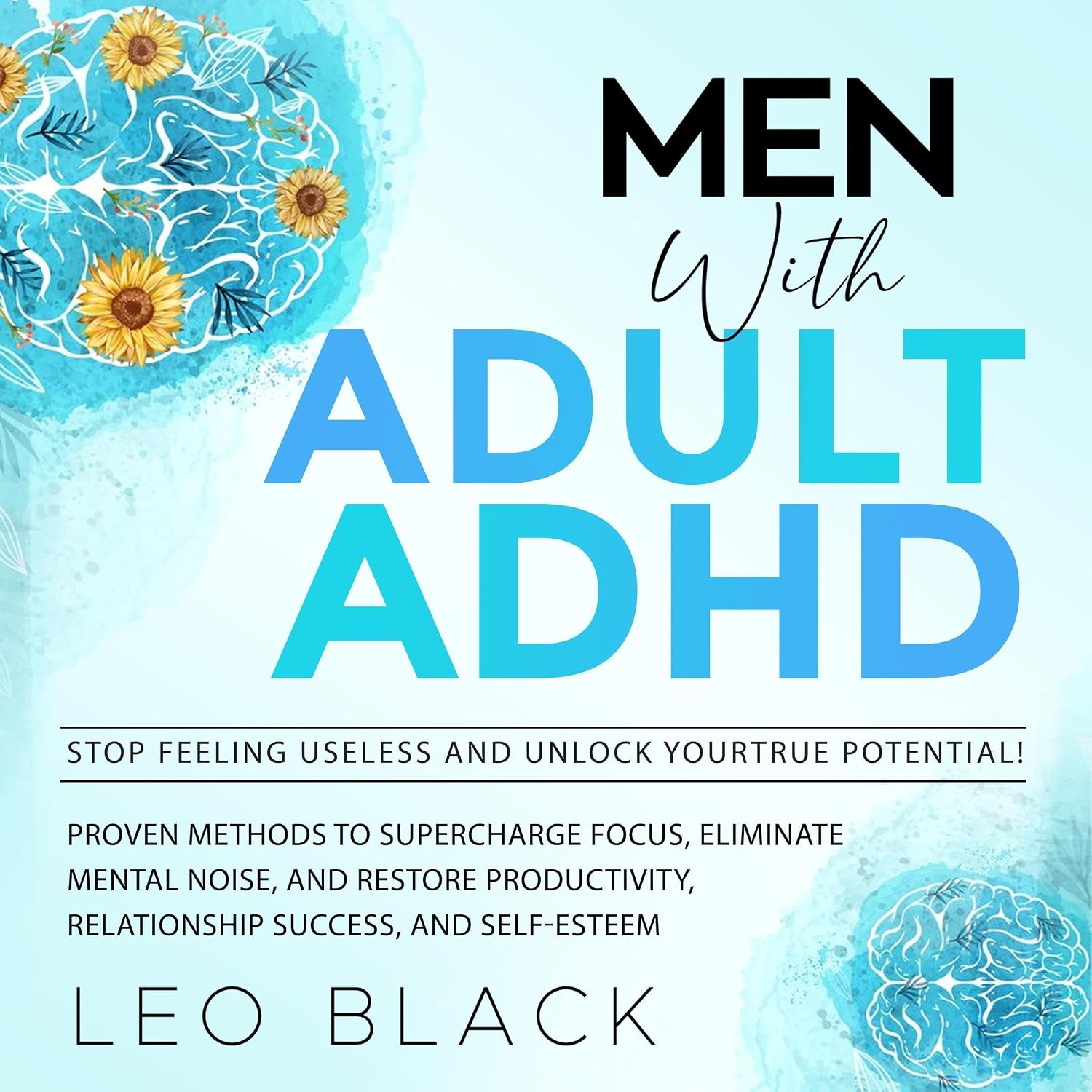 ler totalmente Men with Adult ADHD: Stop Feeling Useless and Unlock Your True Potential!: Proven Methods Even Complete Scatterbrains Are Using to Supercharge Focus Eliminate Mental Noise and Accelerate Productivity