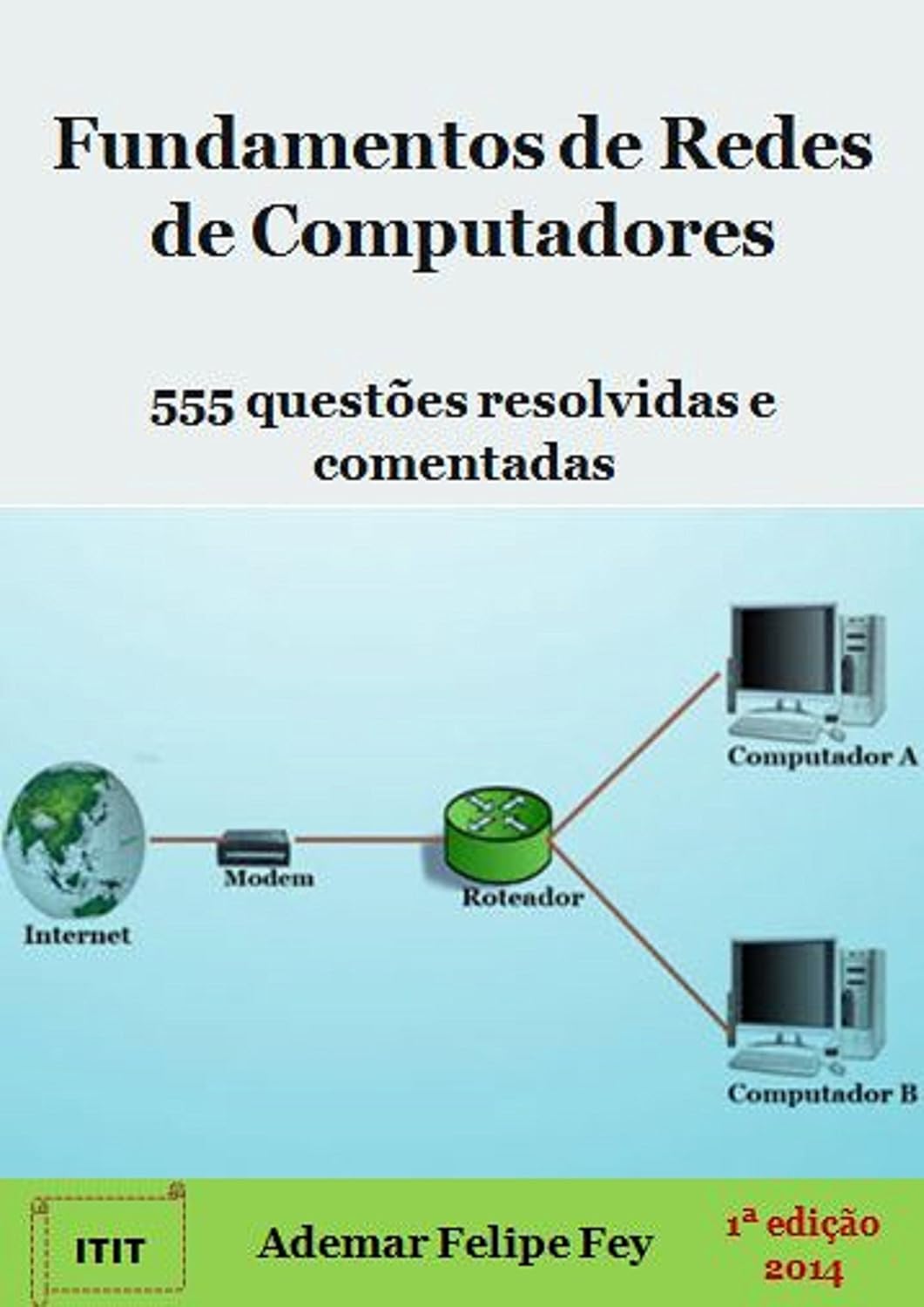 capítulo por capítulo baixar Fundamentos de Redes de Computadores: 555 questões resolvidas e comentadas