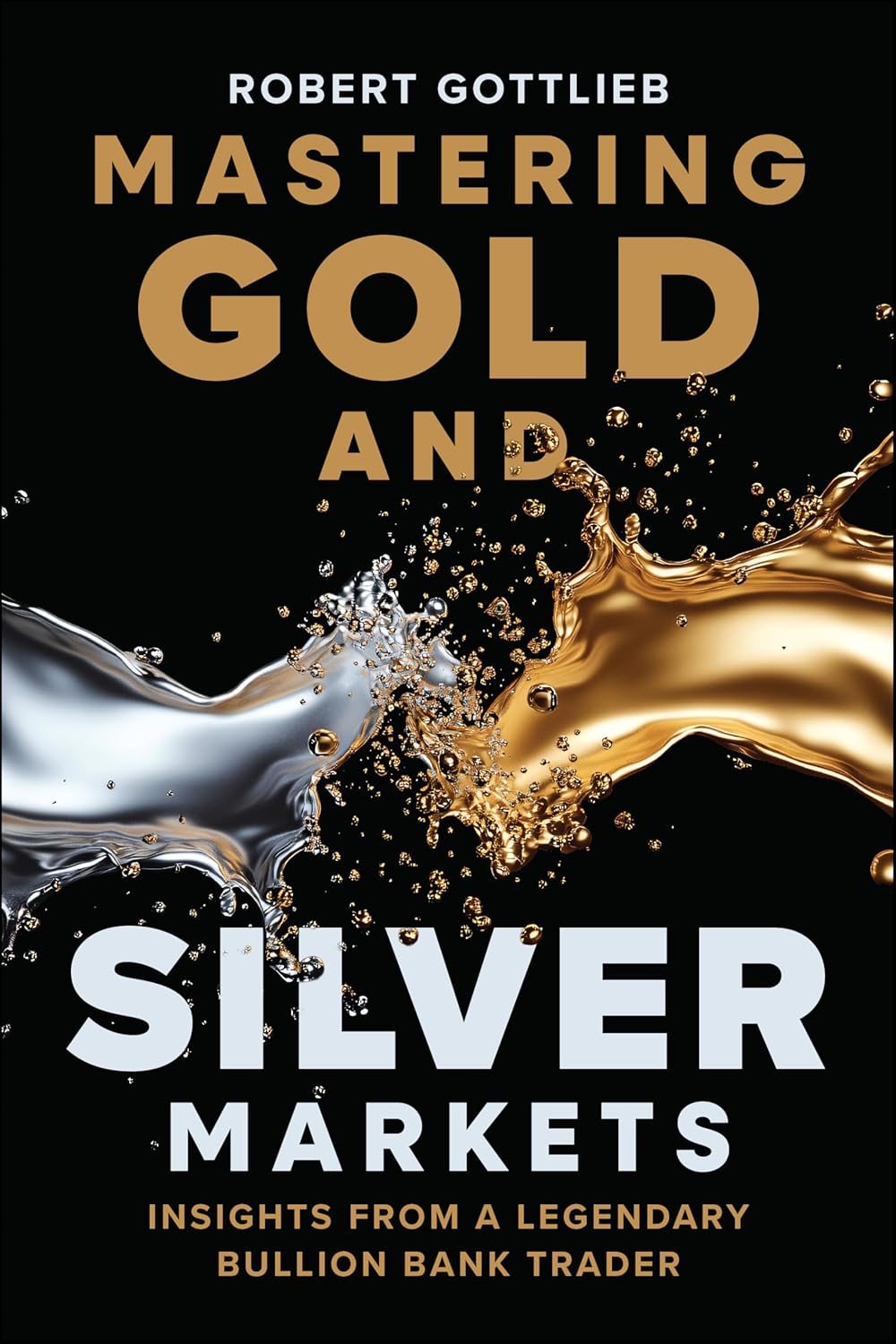capítulo por capítulo baixar Mastering Gold and Silver Markets: Insights from a Legendary Bullion Bank Trader