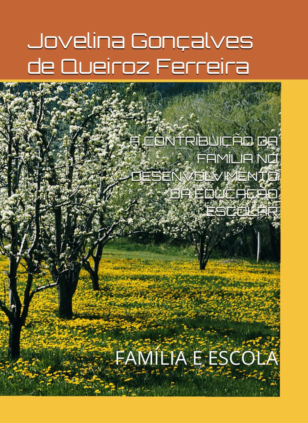 A CONTRIBUIÇÃO DA FAMÍLIA NO DESENVOLVIMENTO DA EDUCAÇÃO ESCOLAR: FAMÍLIA E ESCOLA (Portuguese Edition) baixar livro de graça